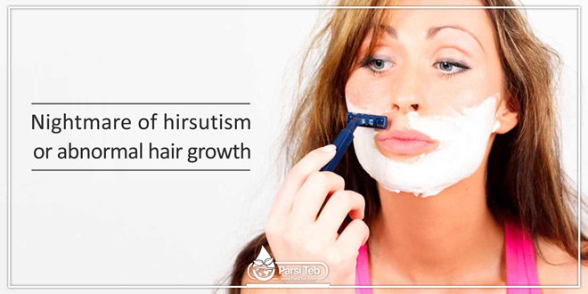 Nightmare of hirsutism or abnormal hair growth