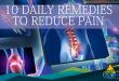 10 daily remedies to reduce Pain