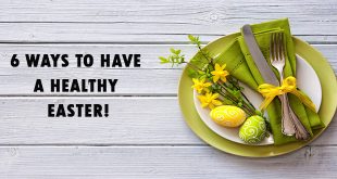 6 Ways to have a healthy Easter!