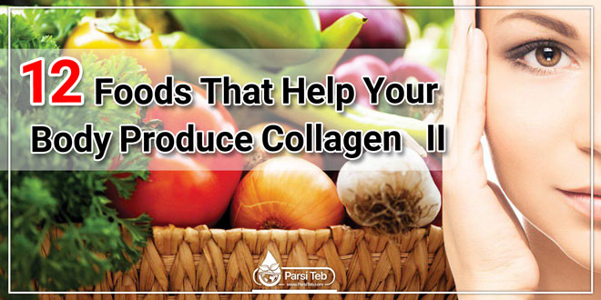 12 Foods That Help Your Body Produce Collagen (II)